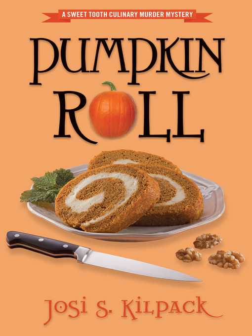 Title details for Pumpkin Roll by Josi S. Kilpack - Available